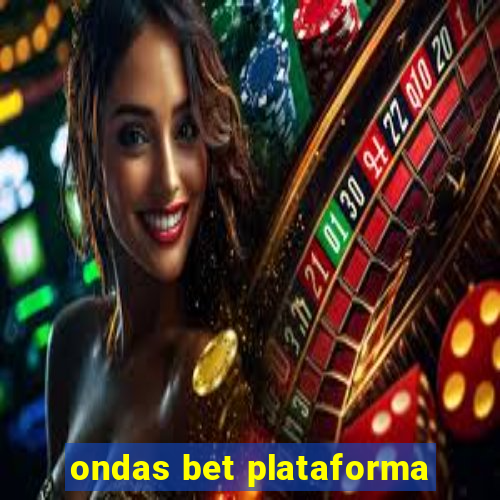 ondas bet plataforma